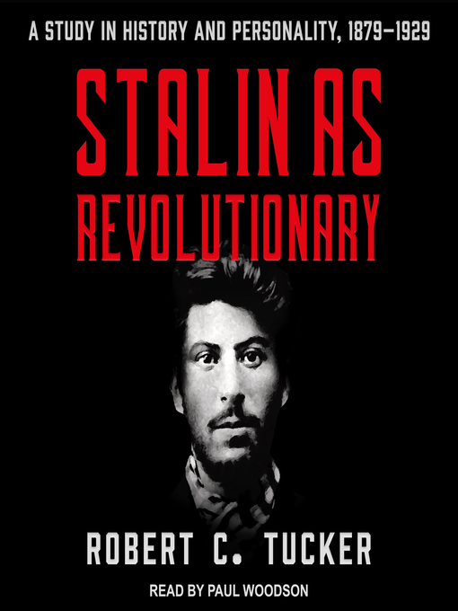 Title details for Stalin as Revolutionary 1879-1929 by Robert C. Tucker - Available
